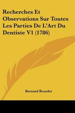 portada recherches et observations sur toutes les parties de l'art du dentiste v1 (1786) (en Inglés)