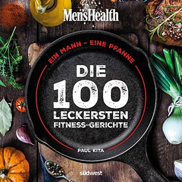 portada Ein Mann, Eine Pfanne: Die 100 Leckersten Fitness-Gerichte - das Kochbuch für Männer mit Einfachen Pfannengerichten, Gesunden Rezepten und Küchen-Know-How (en Alemán)