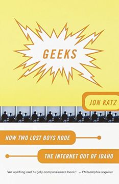portada Geeks: How two Lost Boys Rode the Internet out of Idaho (en Inglés)