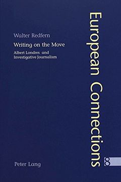 portada Writing on the Move: Albert Londres and Investigative Journalism (European Connections)