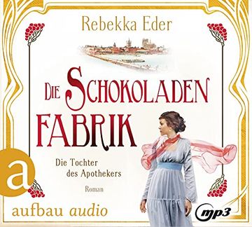 portada Die Schokoladenfabrik - die Tochter des Apothekers: Roman (Die Stollwerck-Saga, Band 1) (en Alemán)