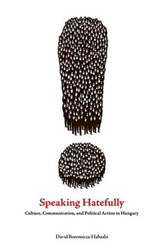 portada Speaking Hatefully: Culture, Communication, and Political Action in Hungary (Rhetoric and Democratic Deliberation) (Volume 6) (in English)