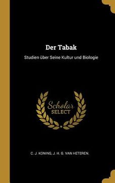 portada Der Tabak: Studien über Seine Kultur und Biologie