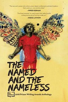 portada The Named and the Nameless: 2018 Prison Writing Awards Anthology (en Inglés)