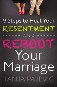 portada 9 Steps to Heal Your Resentment and Reboot Your Marriage (in English)
