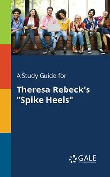 portada A Study Guide for Theresa Rebeck's "Spike Heels" (in English)