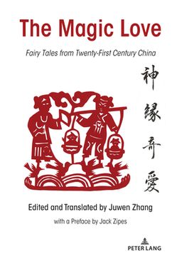 portada The Magic Love: Fairy Tales from Twenty-First Century China (in English)