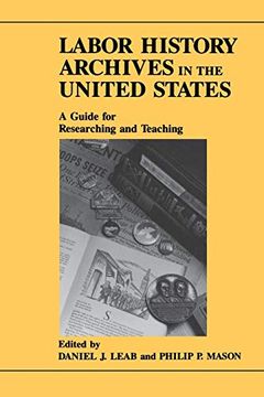 portada Labor History Archives in the United States: A Guide for Researching and Teaching (en Inglés)