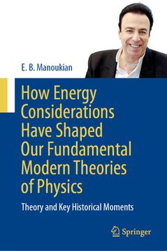 portada How Energy Considerations Have Shaped Our Fundamental Modern Theories of Physics: Theory and Key Historical Moments