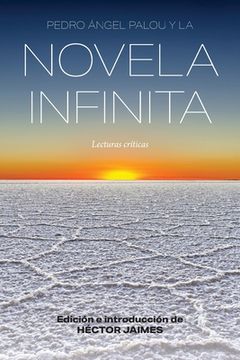 portada Pedro Ángel Palou Y La Novela Infinita: Lecturas Críticas
