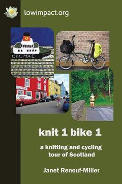 portada Knit 1 Bike 1: a knitting and cycling tour of Scotland (en Inglés)