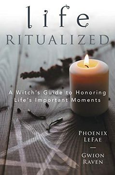 portada Life Ritualized: A Witch'S Guide to Honoring Life'S Important Moments (en Inglés)