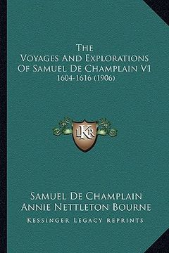 portada the voyages and explorations of samuel de champlain v1: 1604-1616 (1906) (en Inglés)