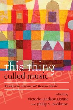 portada This Thing Called Music: Essays in Honor of Bruno Nettl (in English)