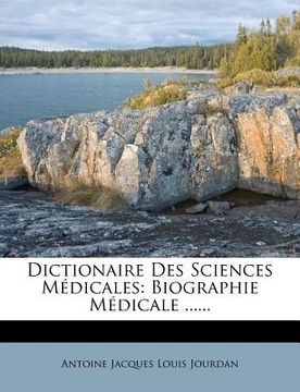 portada Dictionaire Des Sciences Medicales: Biographie Medicale ...... (en Francés)