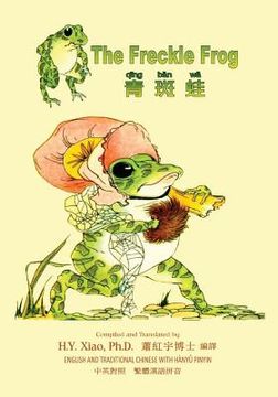 portada The Freckle Frog (Traditional Chinese): 04 Hanyu Pinyin Paperback Color