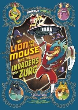 portada The Lion and the Mouse and the Invaders from Zurg: A Graphic Novel (Far Out Fables: Far Out Fables)