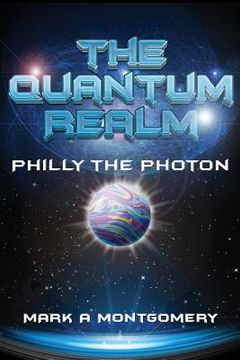 portada The Quantum Realm: Philly the Photon (en Inglés)
