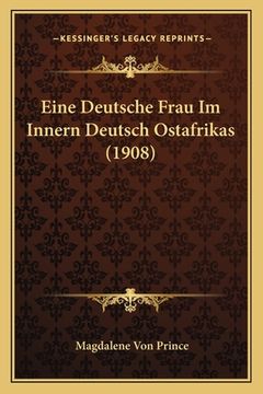 portada Eine Deutsche Frau Im Innern Deutsch Ostafrikas (1908) (in German)