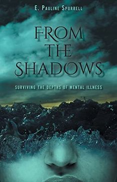 portada From the Shadows: Surviving the Depths of Mental Illness (en Inglés)