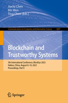 portada Blockchain and Trustworthy Systems: 5th International Conference, Blocksys 2023, Haikou, China, August 8-10, 2023, Proceedings, Part II (en Inglés)