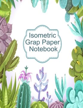 portada Isometric Graph Paper Notebook: Graphic Paper Composition Notepad (.28 per side) To Draw Puzzles, Complex or Labyrinthine 3D Images With Boxes - Geome (en Inglés)