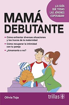 portada Mama Debutante¡ La Guia que Todas las Jovenes Esperaban! (in Spanish)