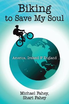portada Biking to Save My Soul: America, Ireland & England