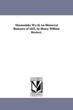 portada marmaduke wyvil; an historical romance of 1651, by henry william herbert.