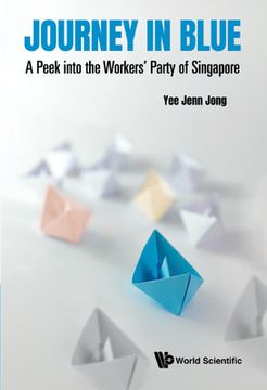 portada Journey in Blue: A Peek Into the Workers' Party of Singapore (en Inglés)