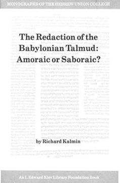portada The Redaction of the Babylonian Talmud: Amoraic or Saboraic (Monographs of the Hebrew Union College)