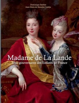 portada Madame de la Lande sous-gouvernante des enfants de France: Un demi siècle à la cour (en Francés)