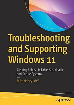 portada Troubleshooting and Supporting Windows 11: Creating Robust, Reliable, Sustainable, and Secure Systems (in English)