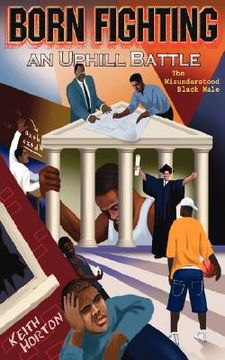 portada born fighting an uphill battle: the misunderstood black male (en Inglés)