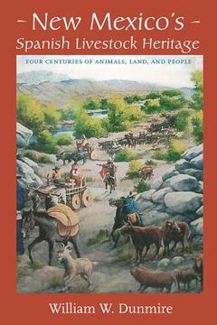 portada New Mexico's Spanish Livestock Heritage: Four Centuries of Animals, Land, and People (in English)