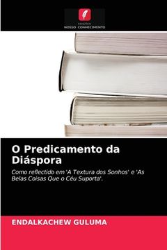 portada O Predicamento da Diáspora: Como Reflectido em 'A Textura dos Sonhos'E 'As Belas Coisas que o céu Suporta' (en Portugués)
