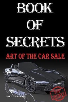 portada Book Of Secrets: Art Of The Car Sale (en Inglés)