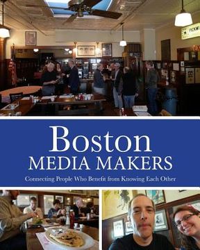 portada Boston Media Makers, Connecting People Who Benefit from Knowing Each Other