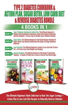 portada Type 2 Diabetes Cookbook & Action Plan, Sugar Detox, Low Carb Diet & Reverse Diabetes - 4 Books in 1 Bundle: The Ultimate Beginner's Book Collection T (en Inglés)