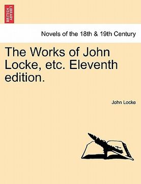 portada the works of john locke, etc. eleventh edition. (en Inglés)