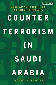 portada Counterterrorism in Saudi Arabia: New Approaches to Radical Threats (Perspectives in Arab Society and Culture) (en Inglés)