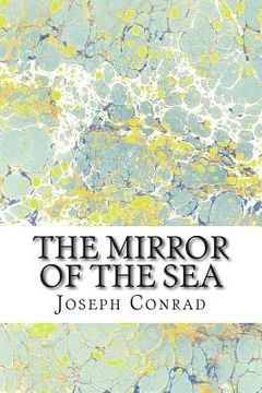 portada The Mirror of the Sea: (Joseph Conrad Classics Collection) (en Inglés)