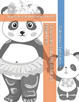 portada Grayscale Coloring Book for Beginners: Grayscale Coloring Book Animals (Grayscale Coloring Books) 