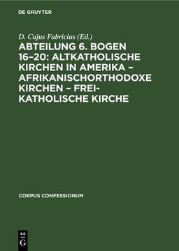 portada Abteilung 6. Bogen 16-20: Altkatholische Kirchen in Amerika - Afrikanischorthodoxe Kirchen - Frei-Katholische Kirche (en Alemán)