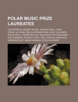 portada polar music prize laureates: led zeppelin, robert moog, joni mitchell, isaac stern, b.b. king, bruce springsteen, dizzy gillespie, steve reich