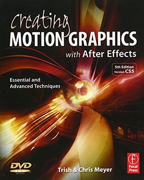 portada Creating Motion Graphics With After Effects: Essential and Advanced Techniques Version cs5 5th Edition Book/Dvd Package (en Inglés)