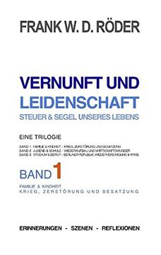 portada Vernunft Und Leidenschaft - Steuer & Segel Unseres Lebens - Erinnerungen - Szenen - Reflexionen, Eine Trilogie, Band1, 7.Auflage, PB Color (German Edition)