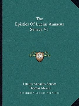 portada the epistles of lucius annaeus seneca v1 (en Inglés)