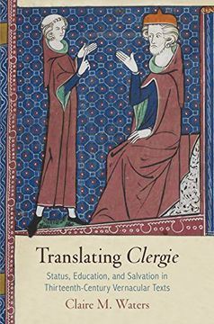 portada Translating "Clergie": Status, Education, and Salvation in Thirteenth-Century Vernacular Texts (The Middle Ages Series)
