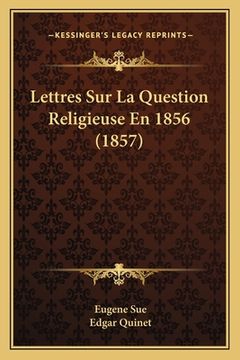 portada Lettres Sur La Question Religieuse En 1856 (1857) (in French)